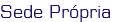 Sede Própria